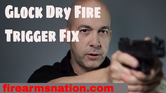 Glock Dry Fire Trigger Fix