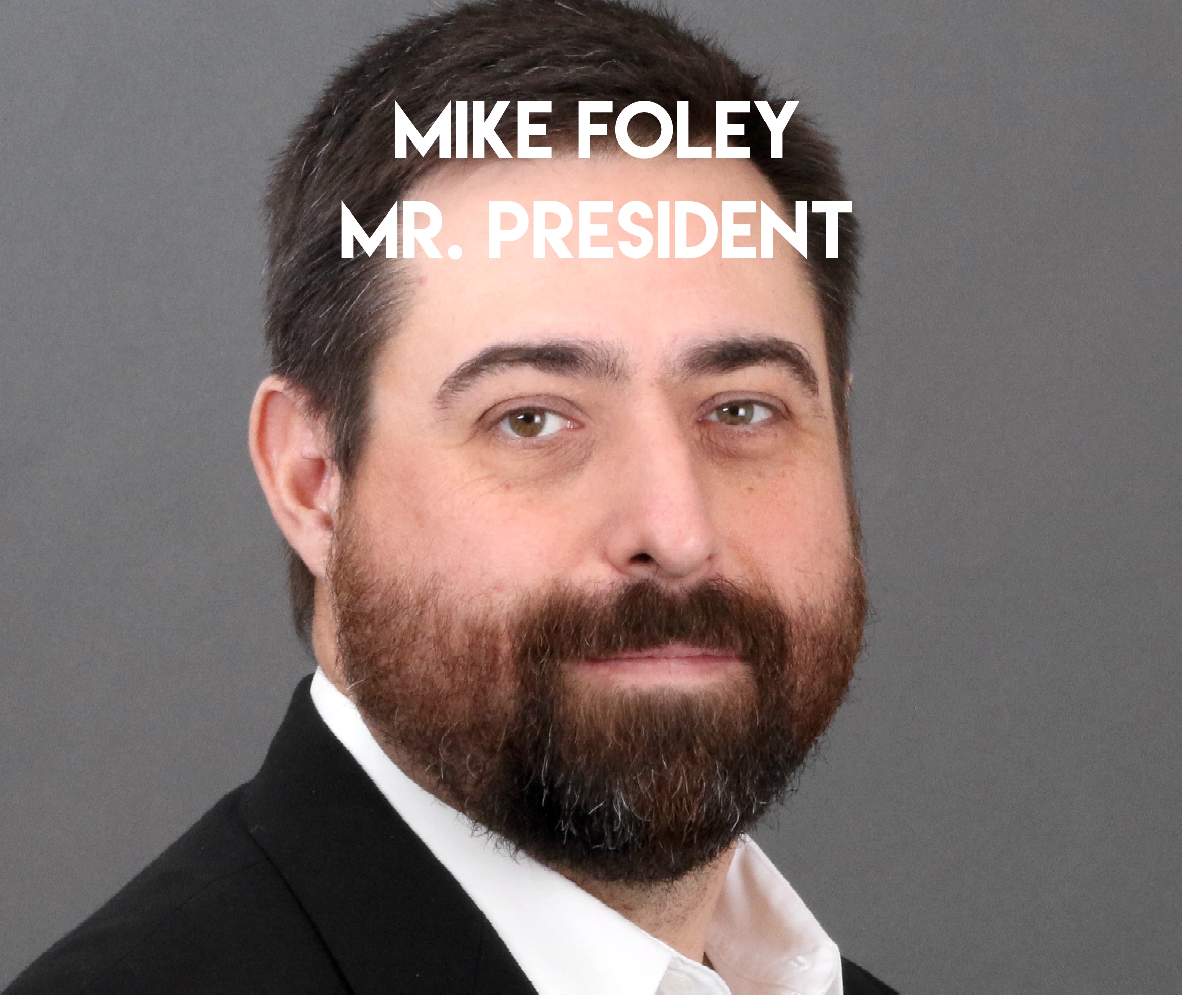 Mike Foley – Mr. President