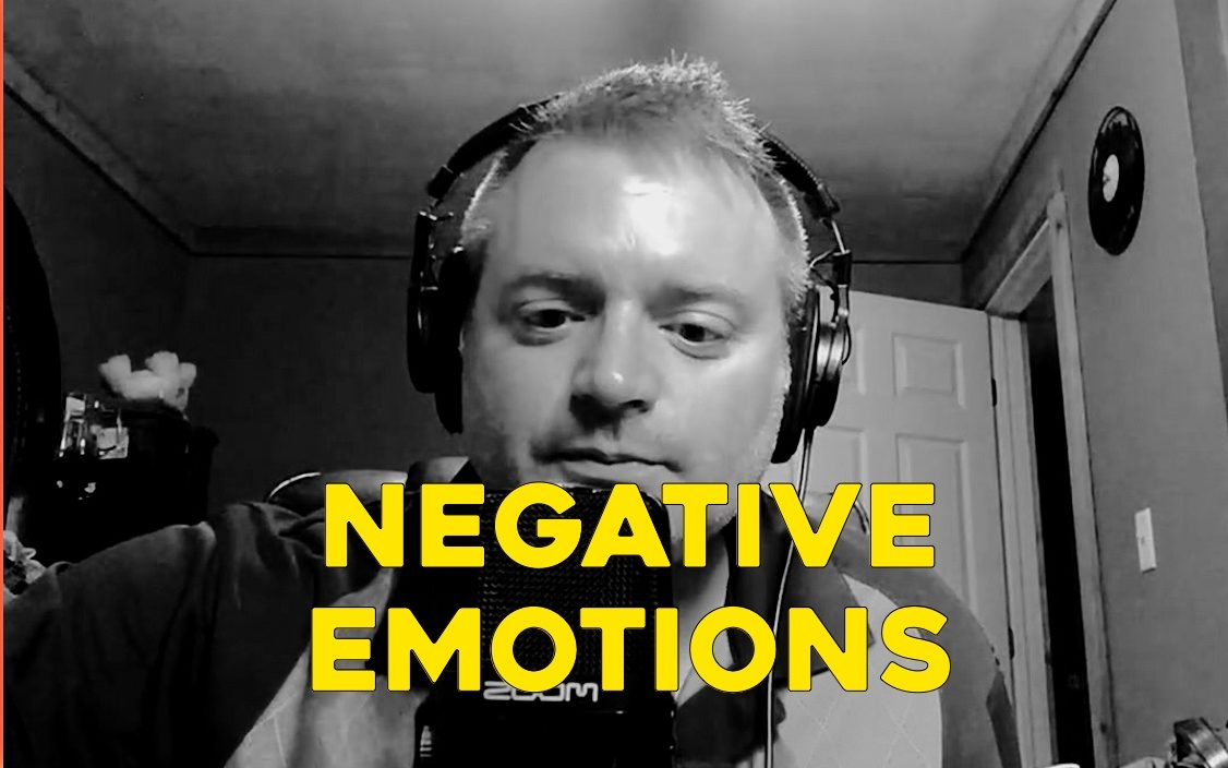 Steve Anderson on Negative Emotions