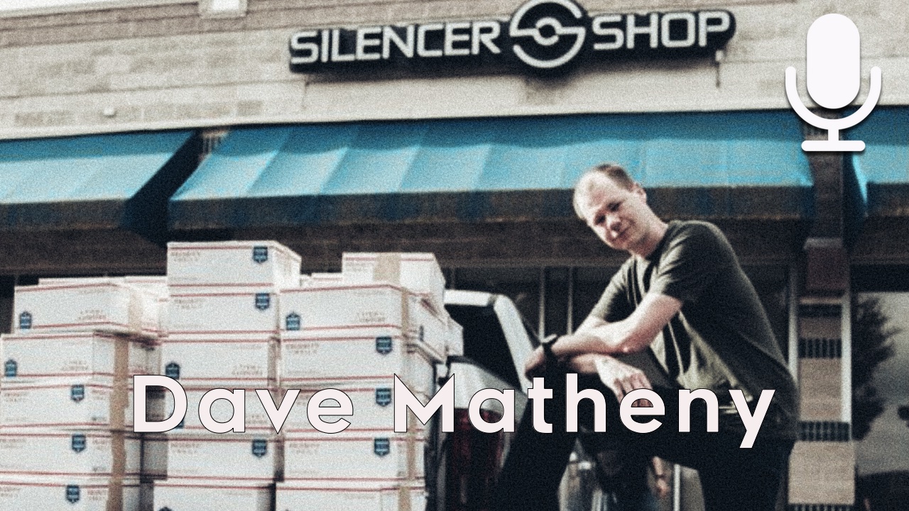 Dave Matheny – Owner of Silencer Shop